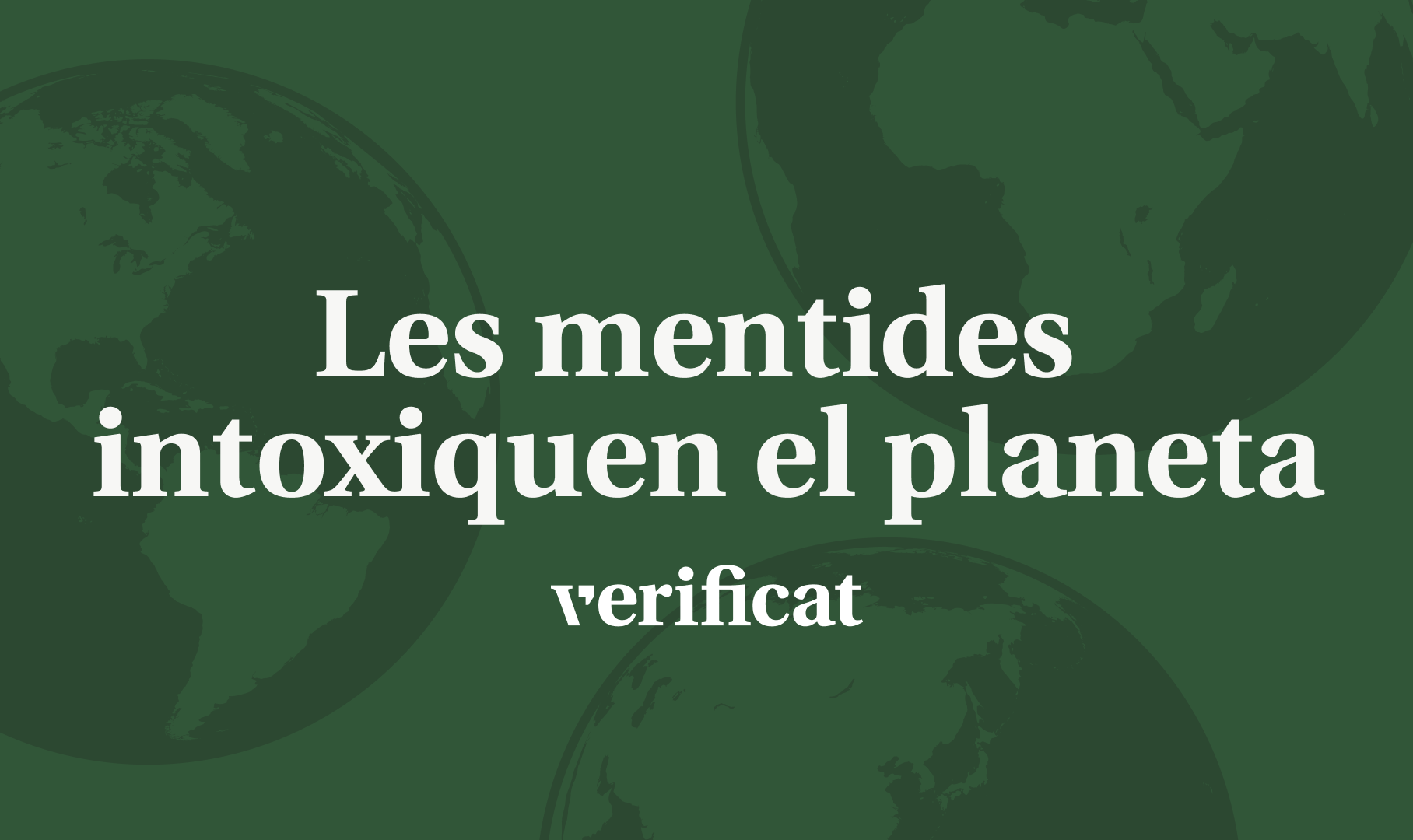 Les mentides intoxiquen el planeta